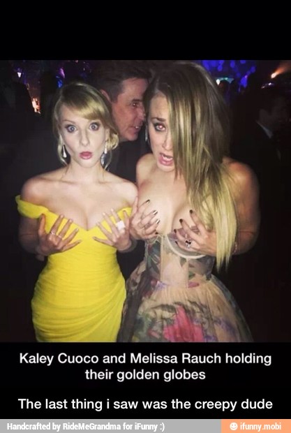 Kaley Cuoco and Melissa Rauch holding
their golden globes
The last thing i saw was the creepy dude - The last thing i saw was the creepy dude