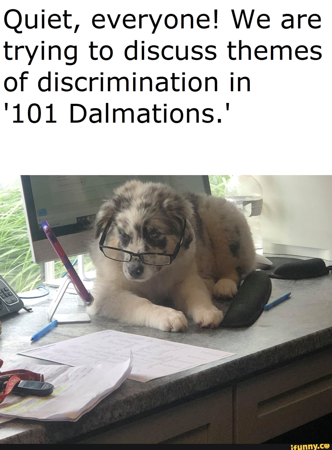 Quiet, everyone! We are
trying to discuss themes
of discrimination in