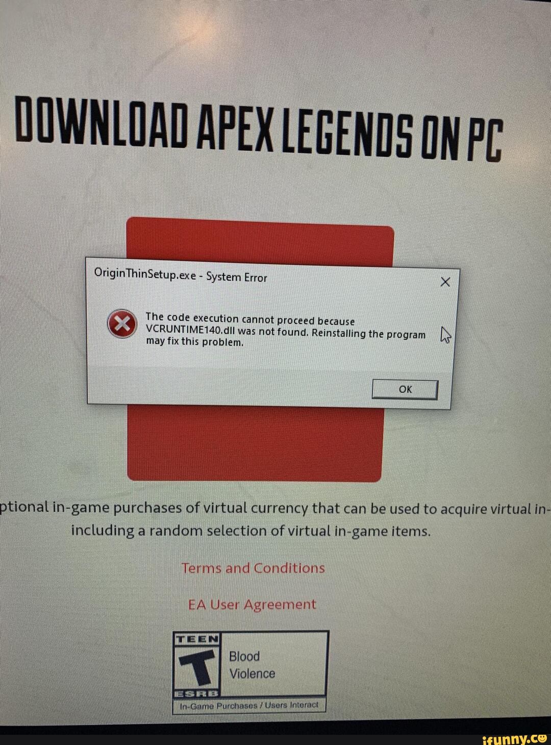 Download Apex Legends On Onginthinsetup Exe System Error The Code Execution Cannot Proceed Because Vcruntime 140 Dil Was Not Found Reinstalitng The Program May Fix This Problem Ptional In Game Purchases Of Virtual