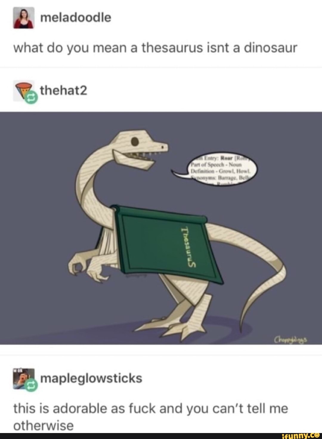 A what do you mean a thesaurus isnt a dinosaur La mapleglowsticks this
