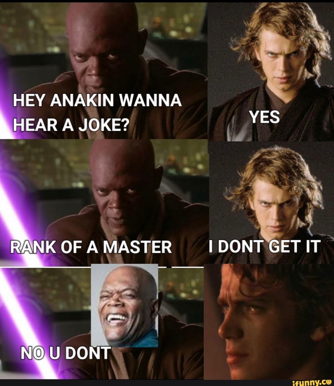 Hey Anakin Wanna As Hear A Joke? Yes Of A Master Dont Get It Nou Dont 