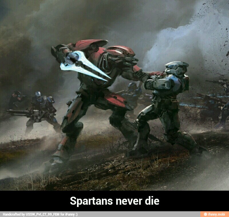 Te eal
Spartans never die - Spartans never die