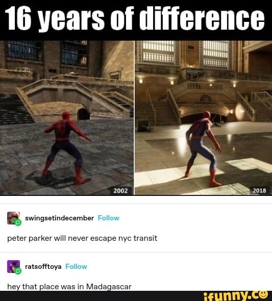 16 years of difference
peter parker will never escape nyc transit
hey that place was in Madagascar