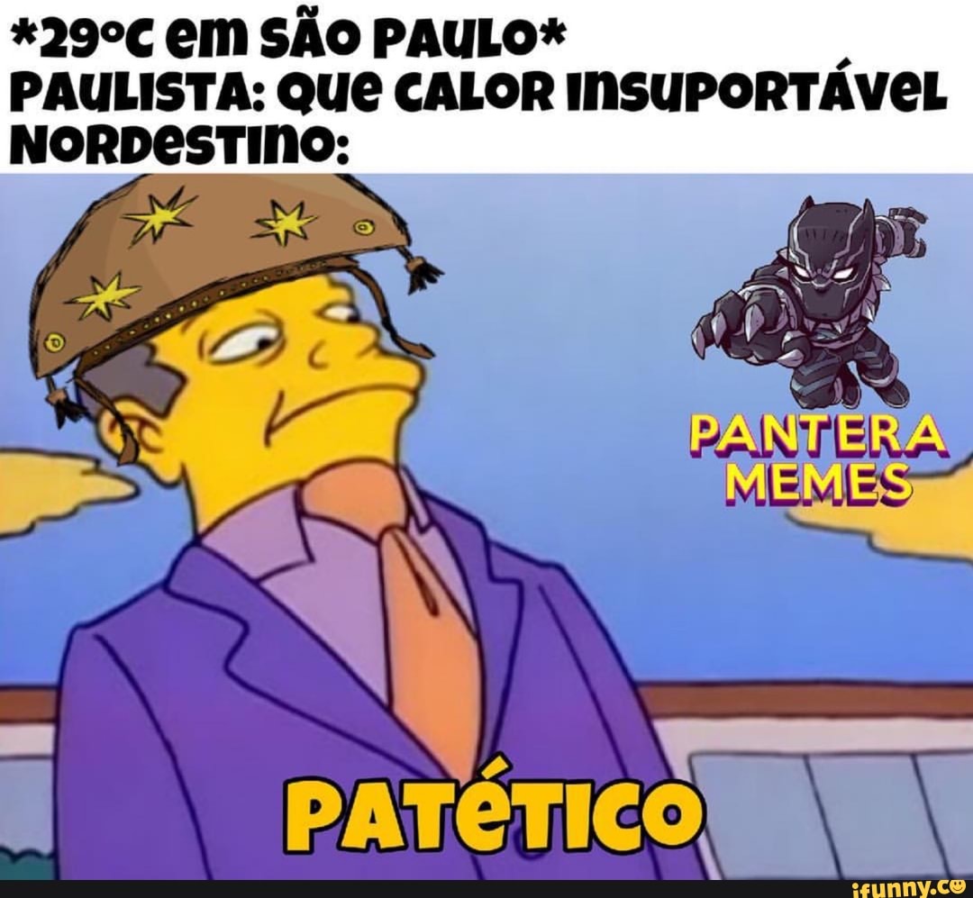 PAULISTA: QUE CALOR INSUPORTÁVEL
PATéTICO ANA!