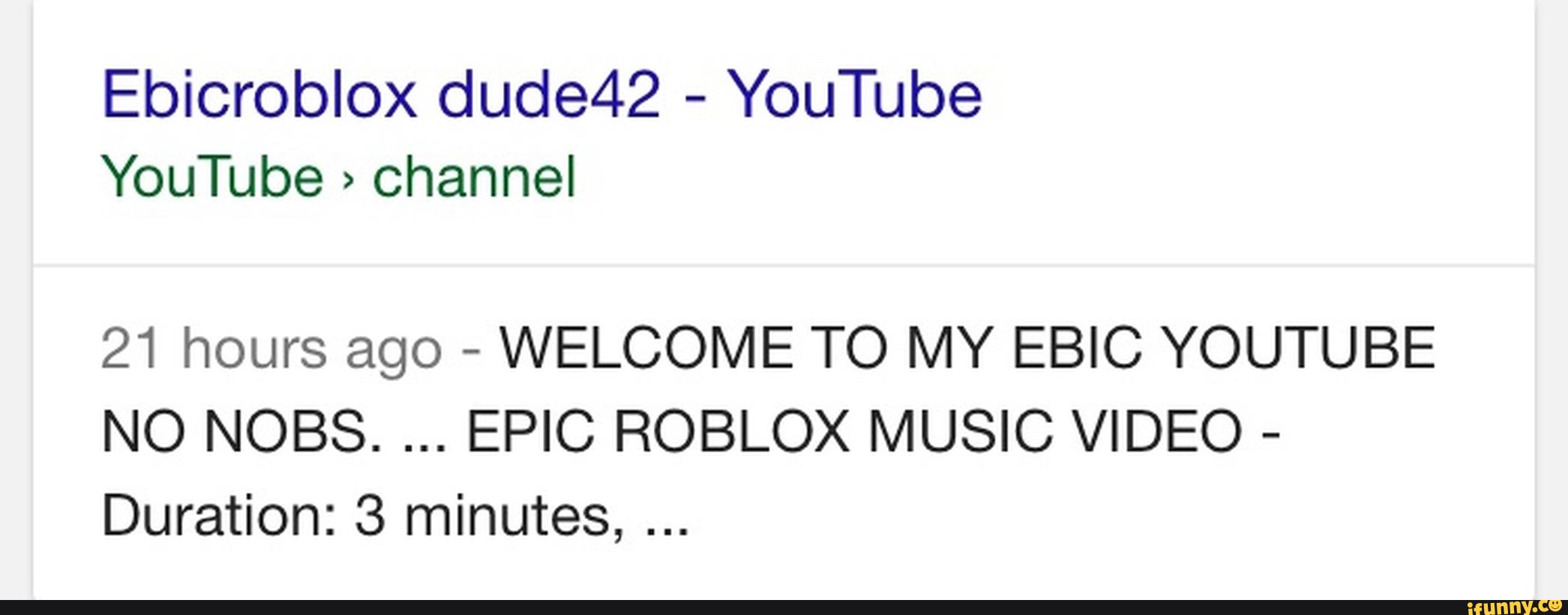 Ebicroblox Dude42 Youtube Youtube Channel 21 Hours Ago