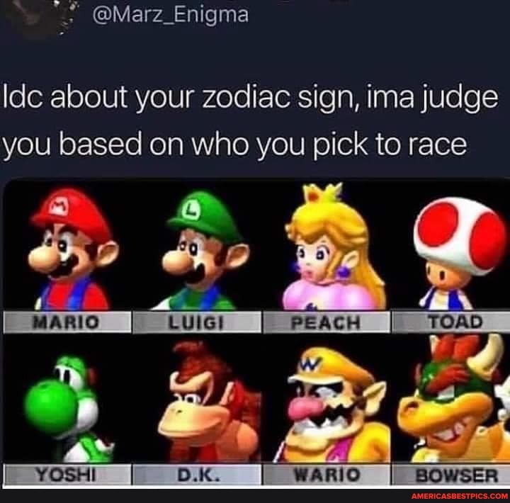 Idc about your Zodiac sign, ima judge you based on who you pick to race