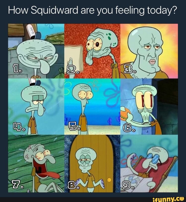 How Squidward are you feeling today? - )