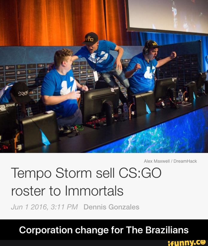 Tempo Storm sell CS:GO
roster to Immortals
Corporation change for The Brazilians - Corporation change for The Brazilians