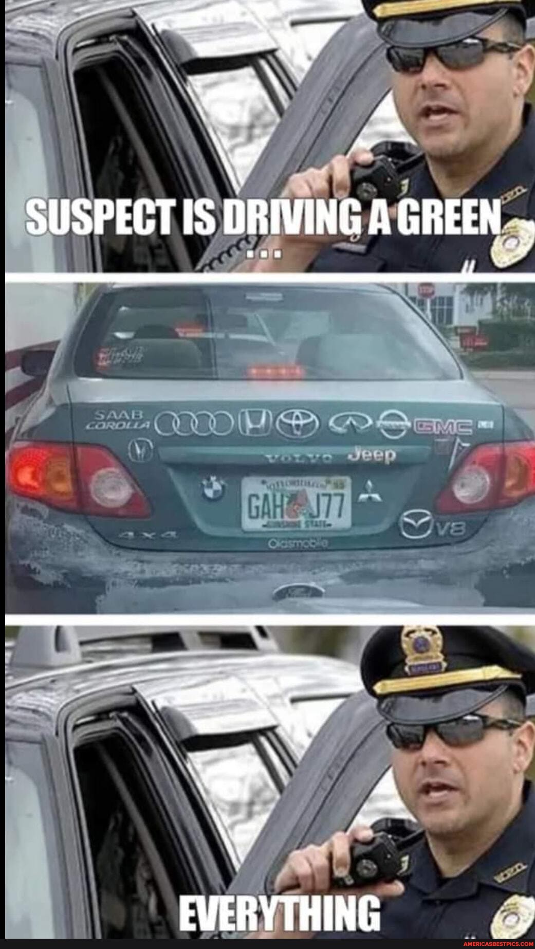 Se 4
SUSPECT IS DRIVING AGREEN
"Bi 4
' %
FUERVTHING