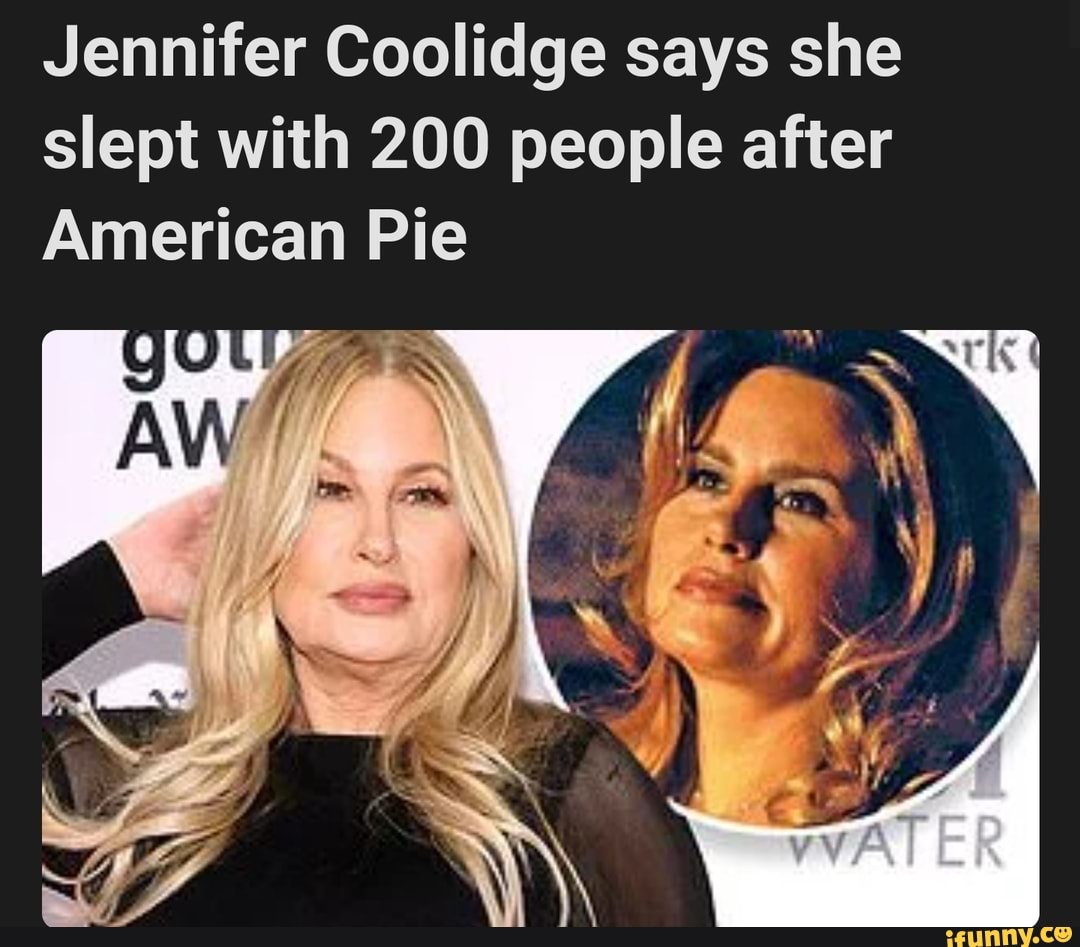 Jennifer Coolidge Says She Slept With 200 People After American Pie Ifunny 