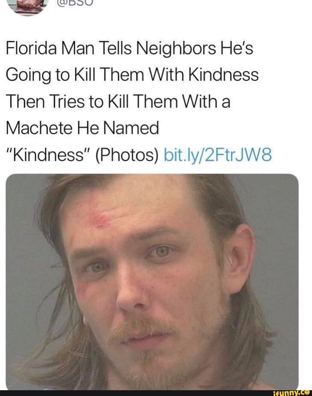 Florida Man Tells Neighbors He's Going to Kill Them With Kindness Then ...