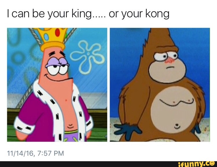 Патрик король. King Kong Spongebob. Модель Кинг Патрика. Остроумие, подшучивание, обаятельность Патрик Кинг.