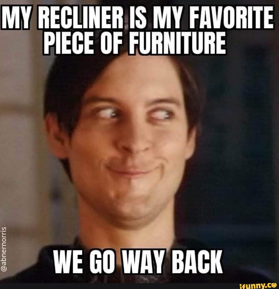 Recliner memes. Best Collection of funny Recliner pictures on iFunny