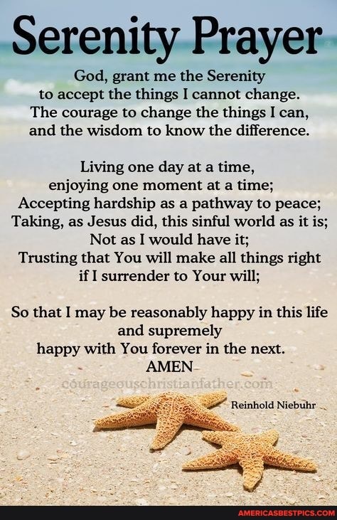 Serenity Prayer God Grant Me The Serenity To Accept The Things I Cannot Change The Courage