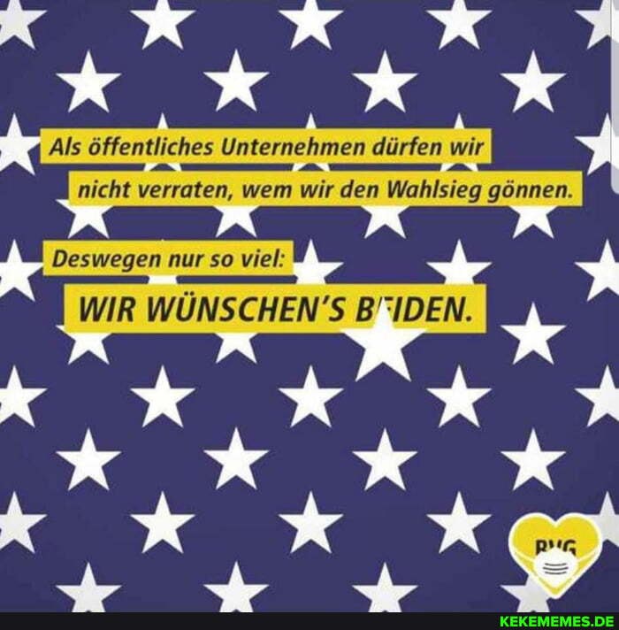 Als öfientliches Unternehmen dürfen nicht verraten, wem wir den Wahlsieg gönnen.
Deswegen nur so wiel: