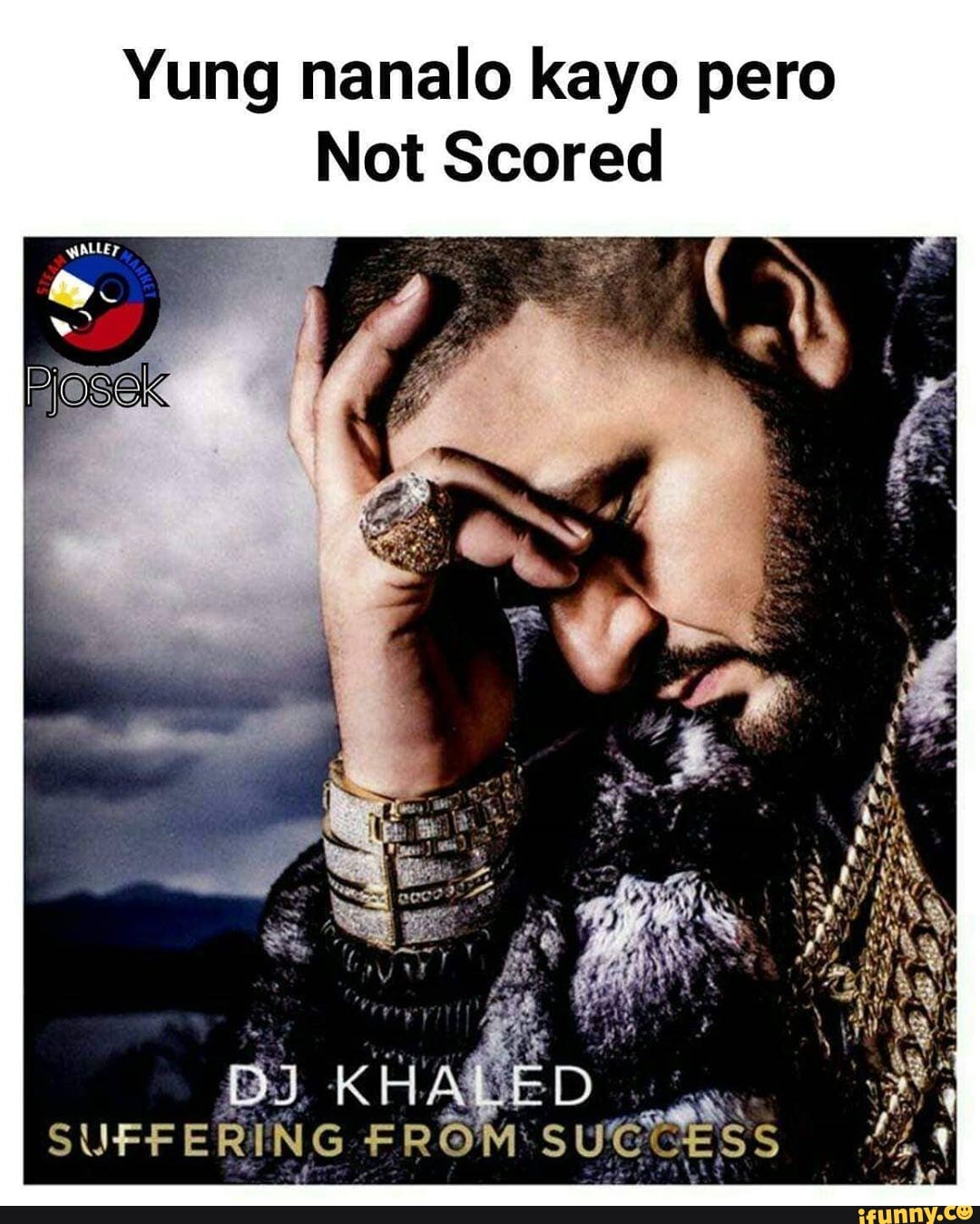 Yung nanalo kayo pero
Not Scored
SUFFERI NG FROM'