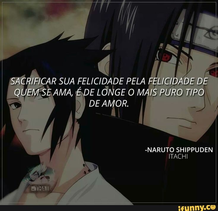 FIÇAR SUA FELICIDADE PELA AC LÔNGE O DE AMOR. MA, -NARUTO SHIPPUDEN -  iFunny Brazil