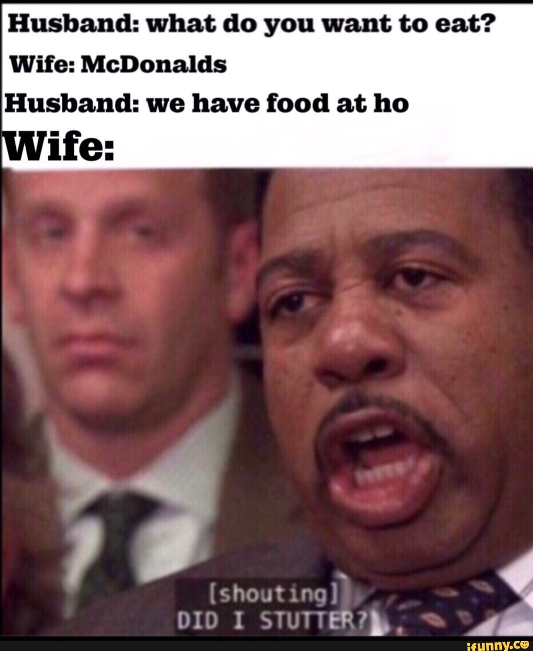 Husband What Do You Want To Eat Wife Mcdonalds Husband We Have Food At Ho Ife