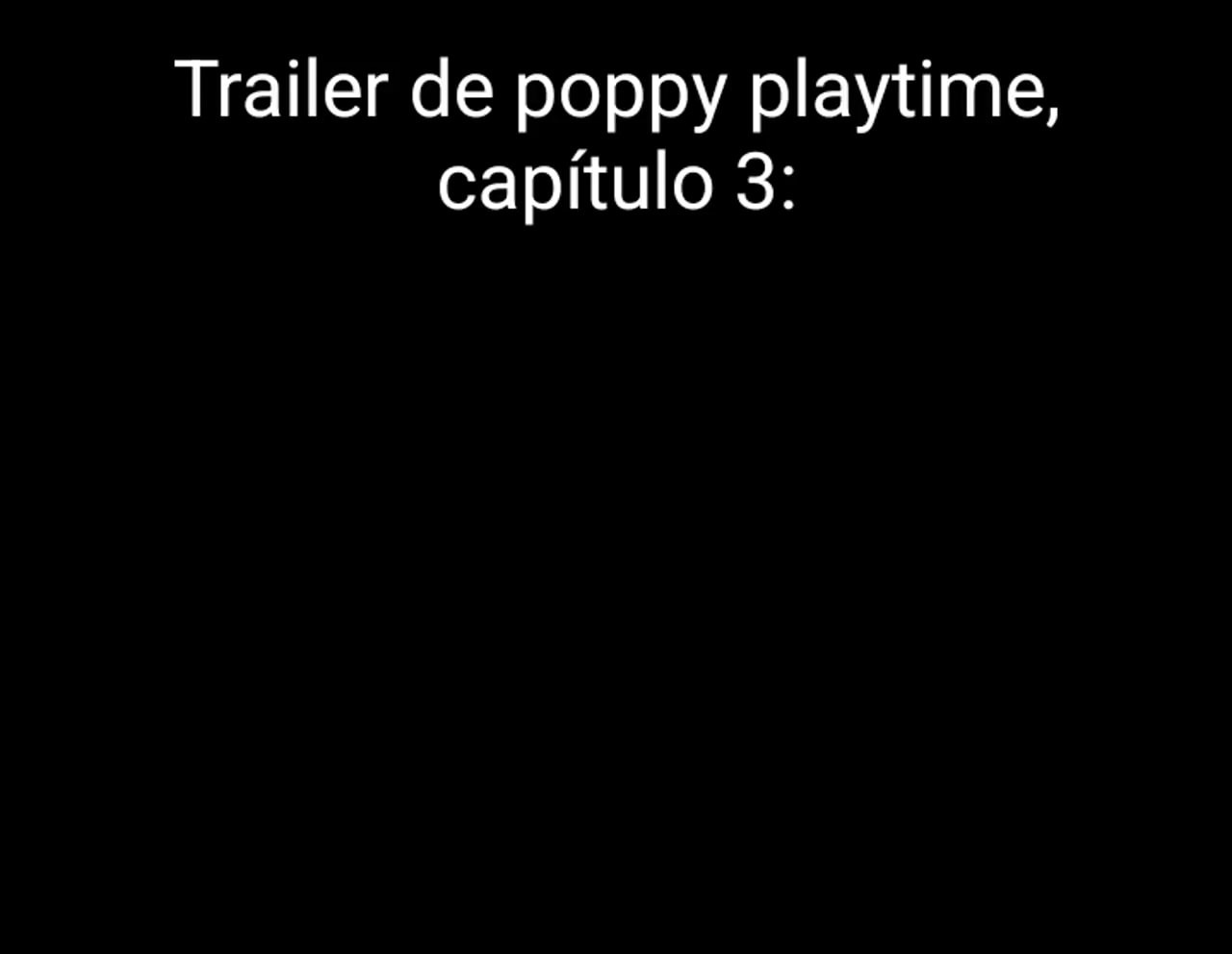 Trailer de poppy playtime, capitulo 3: - iFunny Brazil