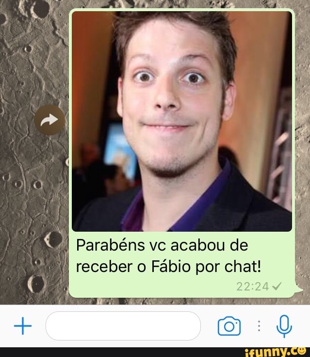 I Parabéns vc acabou de
I receber o
Fábio por chat!
