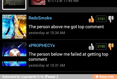 The person above me got top comment
Bs The person below me failed at getting top
comment
OM
esterday at 10:31 AM
