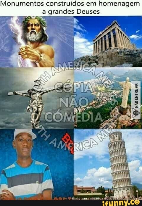 Monumentos construidos em homenagem
a grandes Deuses