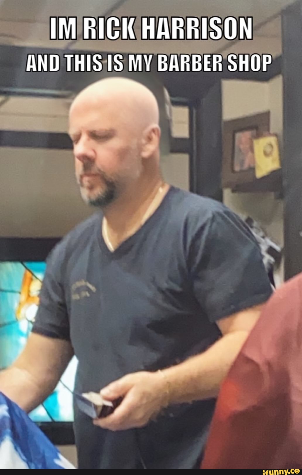 Make a new meme please - IM RICK HARRISON AND THIS IS MY BARBER SHOP ...