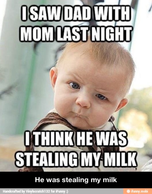 He was stealing my milk - He was stealing my milk
