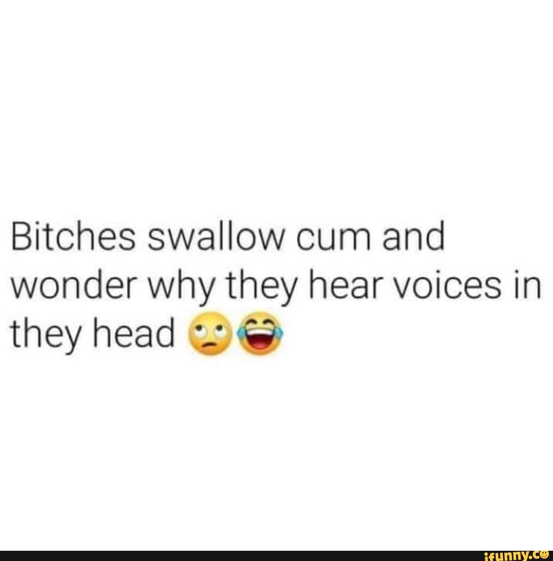 Bitches Who Swallow