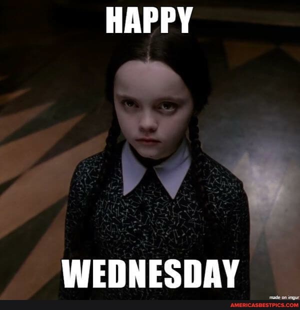 HAPPY
WEDNESDAY