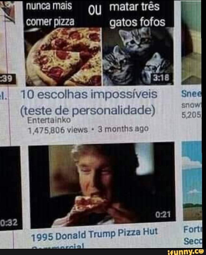 nunca mais ou matar três comerpizza gatos fofos
As,
I 10 escolhas impossíveis
(teste de personalidade)
views 3 mantis ag
raus Trump pizza Hut