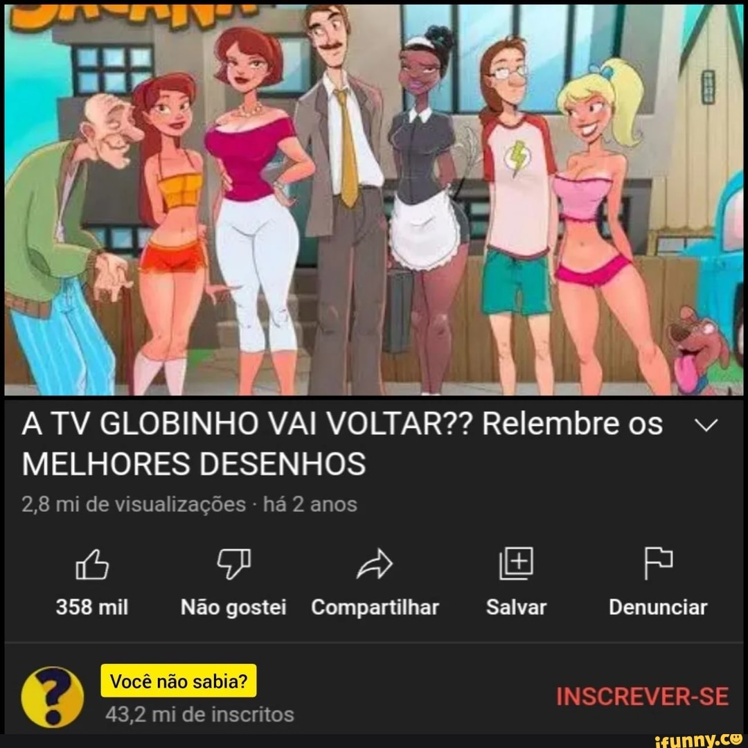 A Tv Globinho Vai Voltar Relembre Os Melhores Desenhos 28 Mi De Visualizações Há 2 Anos 358 2656