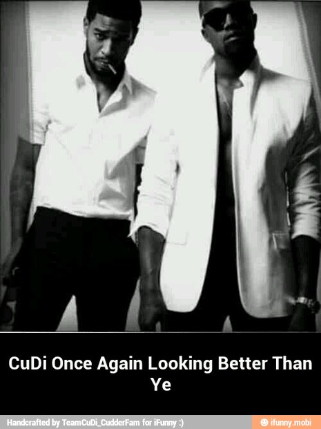CuDi Once Again Looking Better Than
Ye - CuDi Once Again Looking Better Than Ye