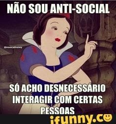 NÃO SOU ANTI-SOCIAL
SÓ ACHO DESI 10