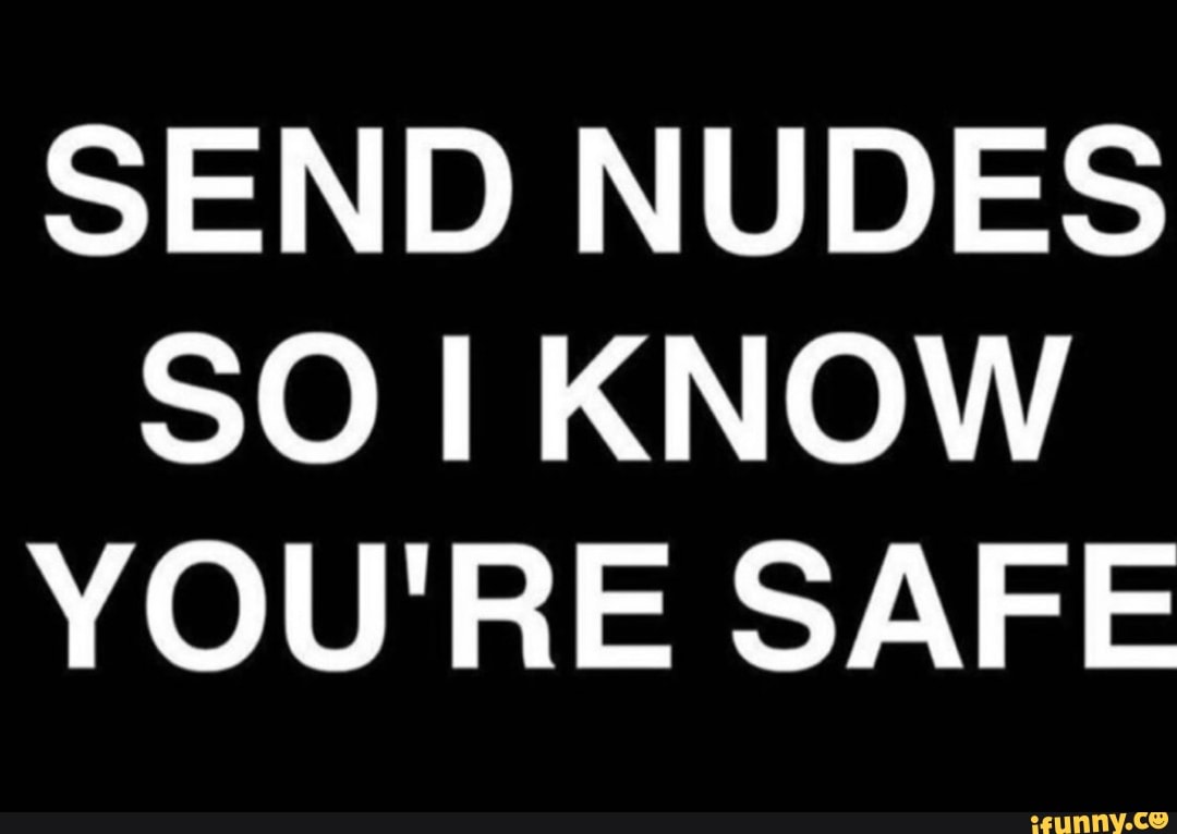 Send safe. Send safe