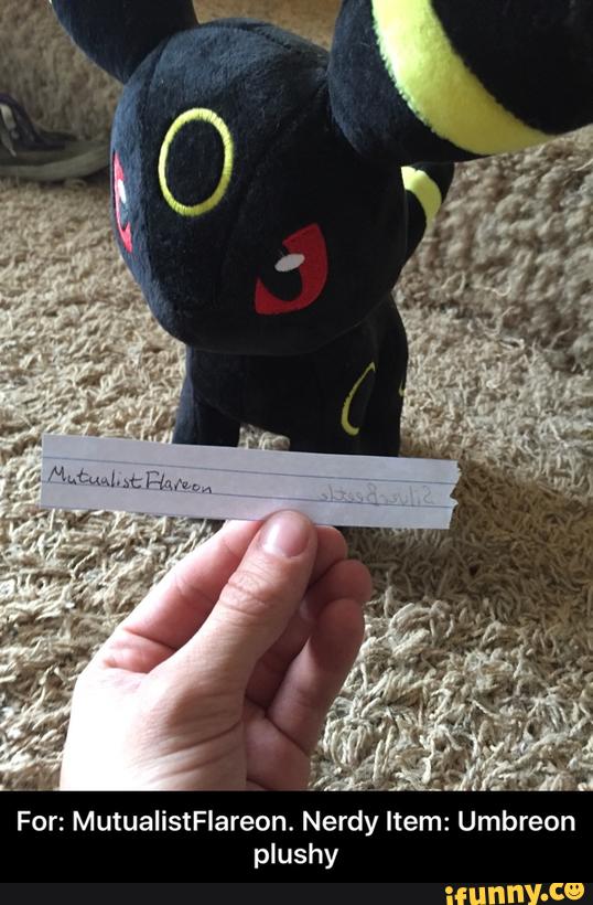 For: MutualistFlareon. Nerdy Item: Umbreon
plushy - For: MutualistFlareon. Nerdy Item: Umbreon plushy