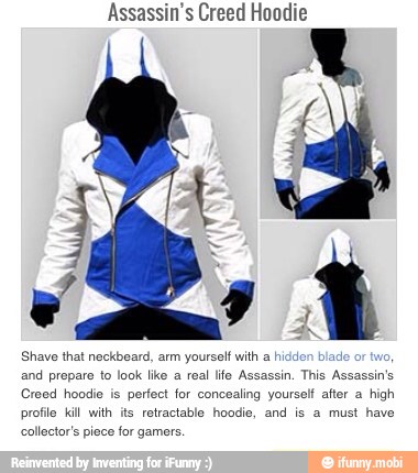 Assassin's Creed Hoodie
Shave that neckbeard, arm yourself with a a
and prepare to look like a real
life Assassin. This
Creed hoodie
is
perfect for concealing yourself after a high
profile kill with
collector's piece for gamers,
retractable hoodie, and is a must have