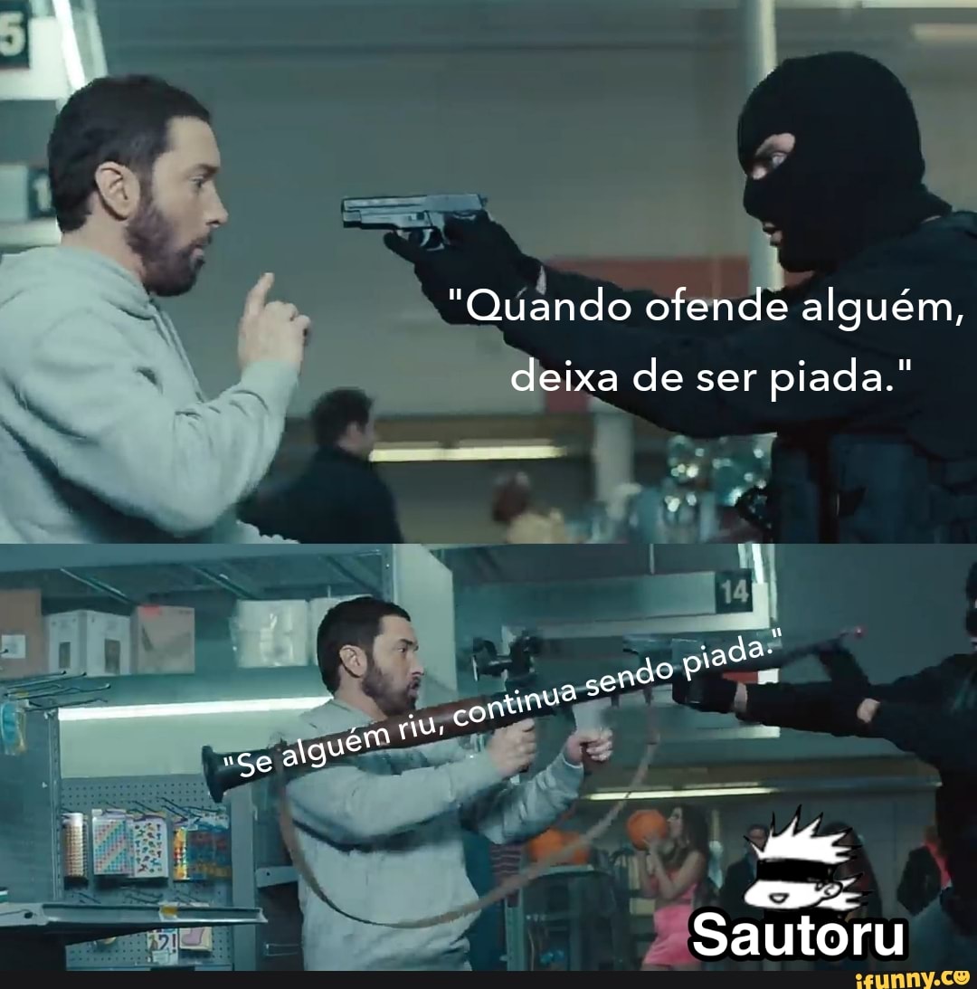 "Quando ofende alguém, deixa de ser piada.