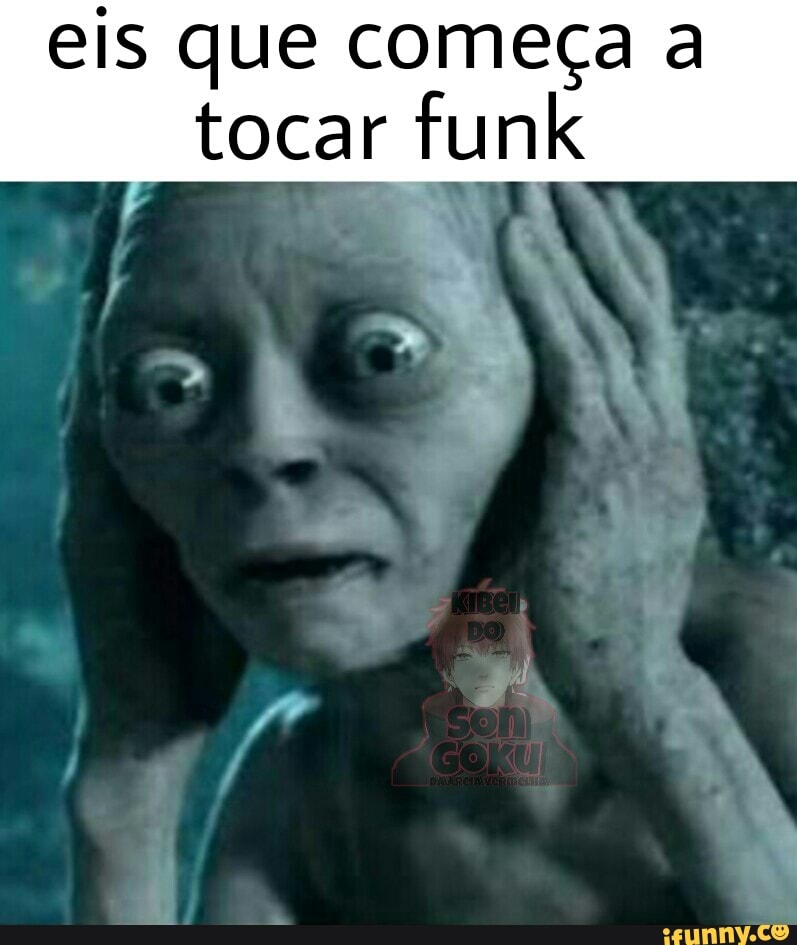 eis que começa a
tocar funk