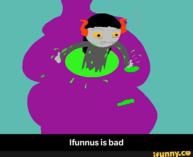 Ifunnus is bad - Ifunnus is bad