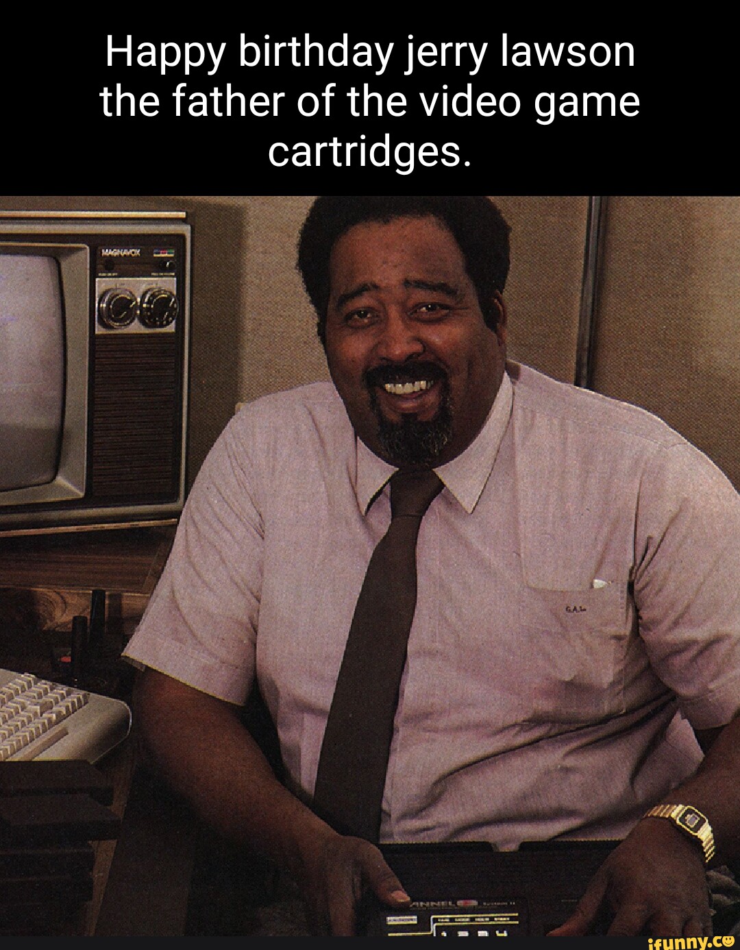 Happy birthday jerry lawson the father of the video game cartridges. )