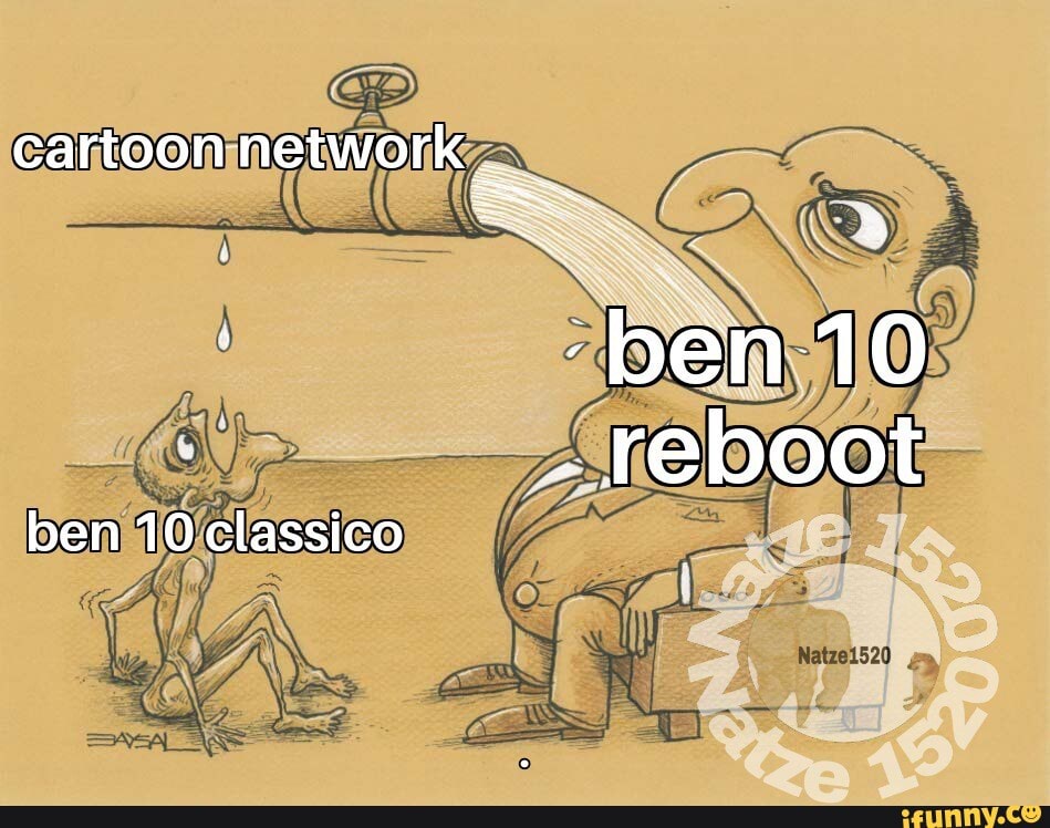 cartoon network
-ben10 reboot
ben 10 classico
CL
