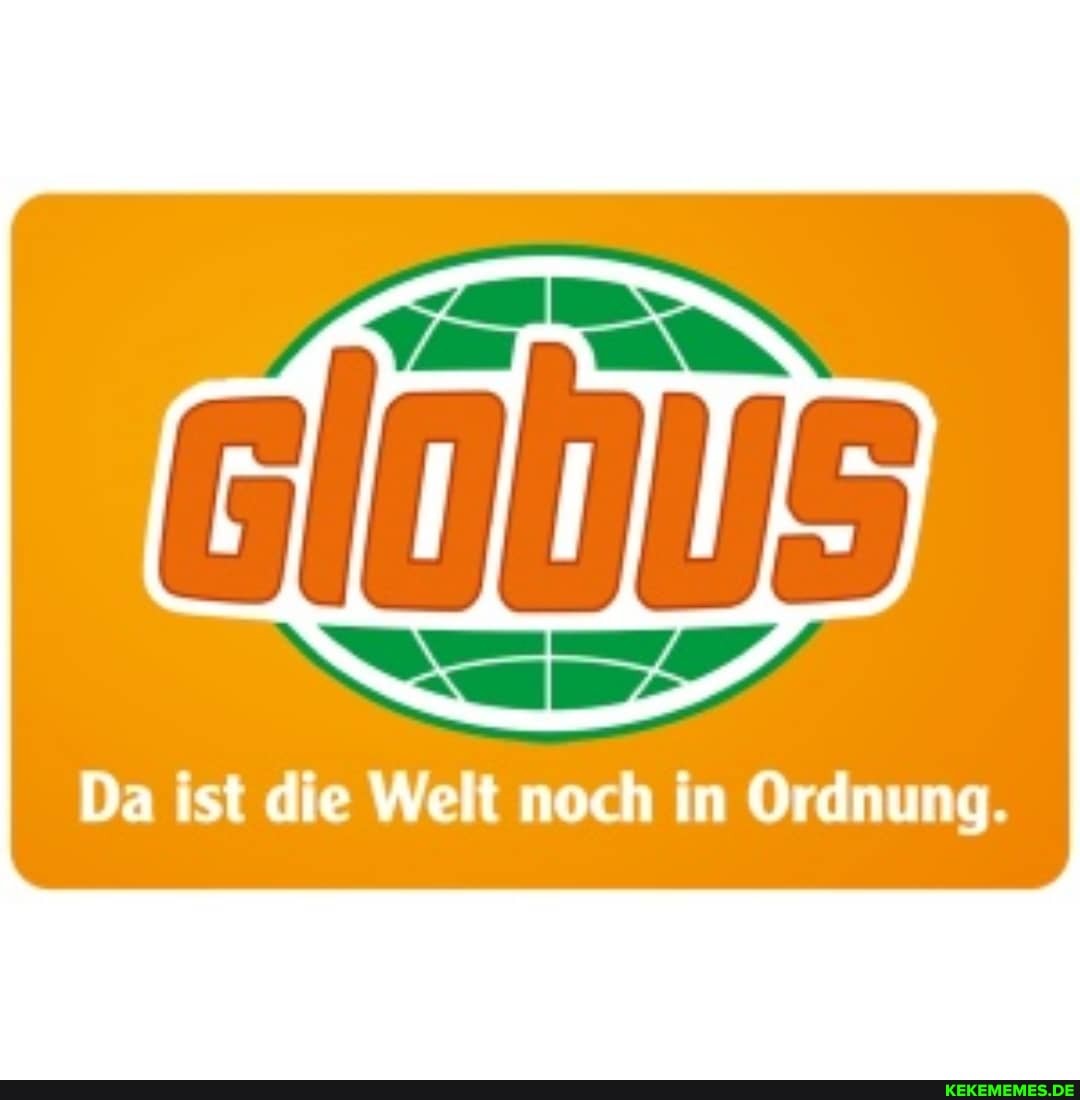 Da ist die Welt noch in Ordnung.