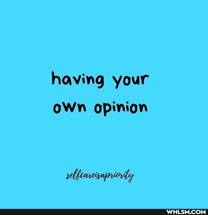 having your oWNn opinion
