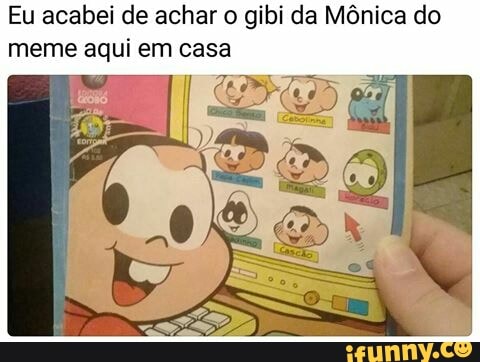Eu acabei de achar o gibi da Mônica do