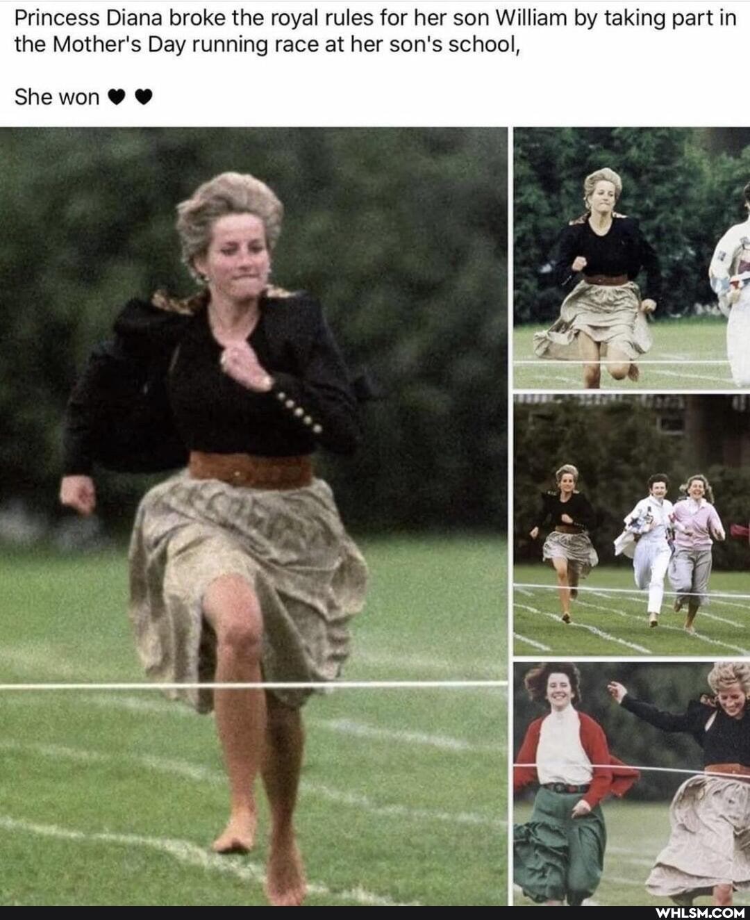Princess Diana broke the royal rules for her son William by taking part in the Mother's Day running race at her son's school,
She won @ @