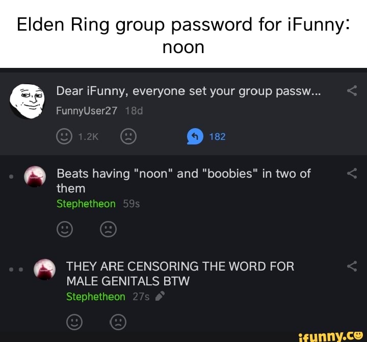 Elden Ring group password for iFunny noon Dear iFunny, everyone set