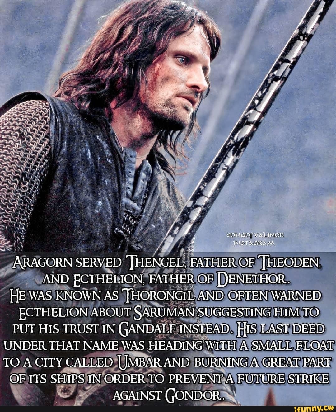 SORIGOP VAL INOR IBSS TAGHIA ARAGORN SERVED THENGEL, FATHER OF THEODEN ...