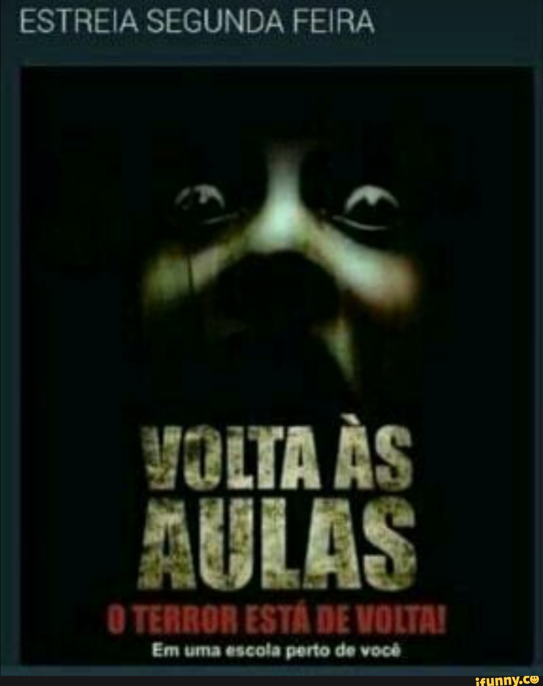 ESTREIA SEGUNDA FEIRA
VOLTA ÀS
AULAS
O TERROR ESTA DE VOLTA!
Em uma escola perto de você