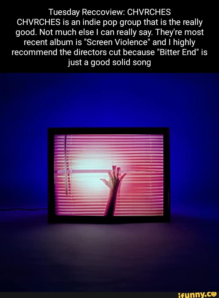 Tuesday Reccoview CHVRCHES CHVRCHES is an indie pop group that is the